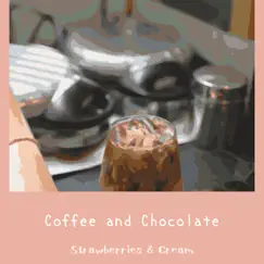 Coffee and Chocolate by Strawberries & Cream album reviews, ratings, credits