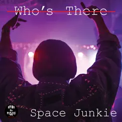 Who's There - Single by Space Junkie album reviews, ratings, credits