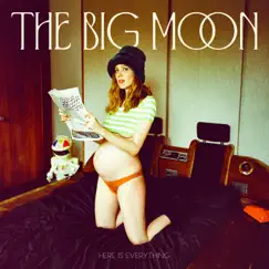 Here Is Everything by The Big Moon album reviews, ratings, credits