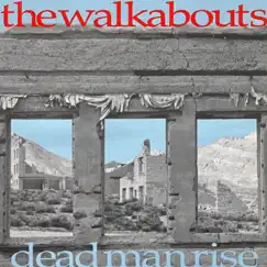Dead Man Rise - EP by The Walkabouts album reviews, ratings, credits