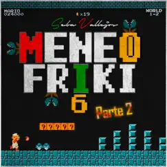 Meneo Friki 6 (Parte 2) - Single by DJ Seba Vallejos album reviews, ratings, credits