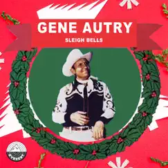 Sleigh Bells - Single by Gene Autry album reviews, ratings, credits