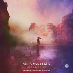 One Last Time (mixed feelings Remix) - Single by Nora Van Elken album reviews, ratings, credits