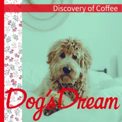 Discovery of Coffee by Dog’s Dream album reviews, ratings, credits