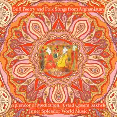 Sufi Poetry and Folk Songs from Afghanistan by Splendor of Meditation, Inner Splendor World Music & Ulstad Qasem Bakhsh album reviews, ratings, credits