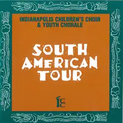 South American Tour by Indianapolis Children's Choir & Indianapolis Youth Chorale album reviews, ratings, credits