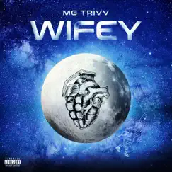 Wifey - Single by MG Trivv album reviews, ratings, credits