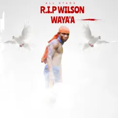 R.I.P Wilson _ Waya'a (feat. All stars) - EP by King Perex album reviews, ratings, credits
