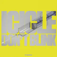 Don't Blink - Single by Icicle album reviews, ratings, credits