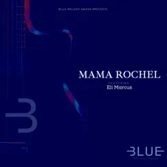 Mama Rochel (feat. Eli Marcus) - Single by Blue Melody Group album reviews, ratings, credits