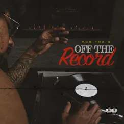 Off the Record - EP by Von tha G album reviews, ratings, credits