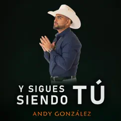 Y Sigues Siendo Tú - Single by Andy Gonzalez album reviews, ratings, credits