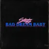 Bad Dream Baby - Single album lyrics, reviews, download