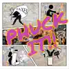 Phuck It!! - Single album lyrics, reviews, download
