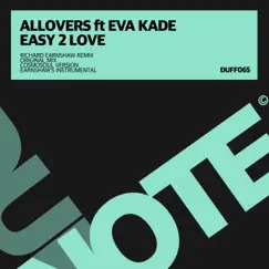 Easy 2 Love (feat. Eva Kade) - EP by Allovers album reviews, ratings, credits