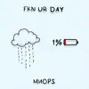 Fkn Ur Day - Single album lyrics, reviews, download