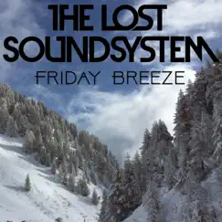 Friday Breeze - Single by The Lost Soundsystem album reviews, ratings, credits