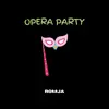 Opera Party - Single album lyrics, reviews, download