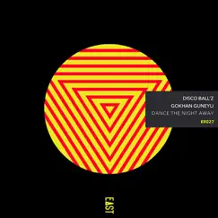 Dance the Night Away - Single by Disco Ball'z & Gokhan Guneyli album reviews, ratings, credits