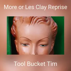 More or Les Clay Reprise Song Lyrics