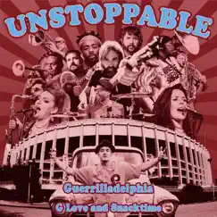 Unstoppable (feat. SNACKTIME) - Single by Guerrilladelphia, G. Love & Special Sauce & Don McCloskey album reviews, ratings, credits