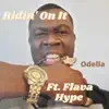 Ridin' on It (feat. Flava Hype) - Single album lyrics, reviews, download