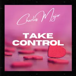 Take Control - Single by Charles Major album reviews, ratings, credits