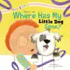 Where, Oh Where Has My Little Dog Gone? - Single album lyrics, reviews, download