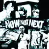 Now Not Next album lyrics, reviews, download