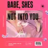 Babe, She’s Not Into You - Single album lyrics, reviews, download