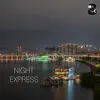 Night Express (feat. Blues Finger) - Single album lyrics, reviews, download