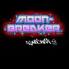 Moon-Breaker - Single album lyrics, reviews, download