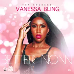 Better Now - Single by Vanessa Bling album reviews, ratings, credits