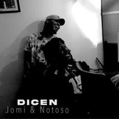 Dicen - Single by Jomi & Notoso album reviews, ratings, credits