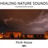 Pink Noise & Thunderstorms & Rain: Healing Nature Sounds, Loopable album lyrics, reviews, download
