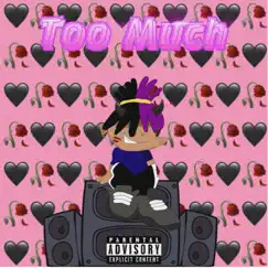 TooMuch - Single by YungDeku album reviews, ratings, credits