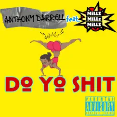 DO YO SHIT (feat. Millz Millz Millz) Song Lyrics