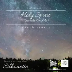 Holy Spirit (Breathe on Me) - Single by Aaron Esdale album reviews, ratings, credits