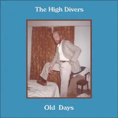 Old Days - Single by The High Divers album reviews, ratings, credits