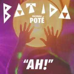 Ah! (feat. Poté) - Single by Batida album reviews, ratings, credits