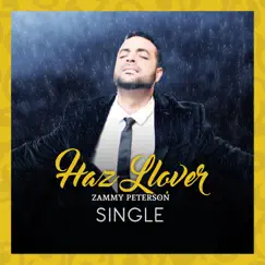 Haz Llover - Single by Zammy Peterson album reviews, ratings, credits