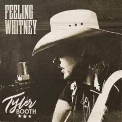 Feeling Whitney - Single by Tyler Booth album reviews, ratings, credits
