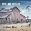 Too Late to Care album lyrics, reviews, download