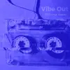 Vibe Out (Remix) - Single album lyrics, reviews, download