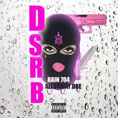 D.S.R.B - Single (feat. Rain704) - Single by Alldaway Dre album reviews, ratings, credits