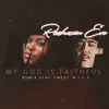 My God Is Faithful Remix (feat. Emcee N.I.C.E.) - Single album lyrics, reviews, download