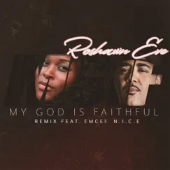 My God Is Faithful Remix (feat. Emcee N.I.C.E.) - Single by RoShawn Eve album reviews, ratings, credits