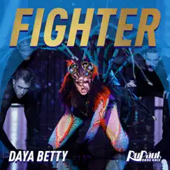 Fighter (Daya Betty) - Single by The Cast of RuPaul's Drag Race, Season 14 album reviews, ratings, credits