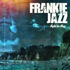 Fight to Stay (Acoustic Version) - Single by Frankie Jazz album reviews, ratings, credits