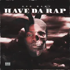 Have Da Rap by 850 Baby album reviews, ratings, credits